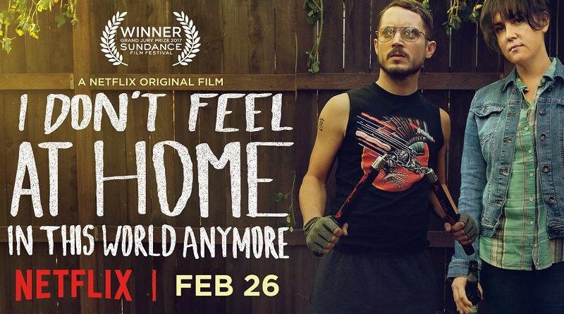 I Don’t Feel at Home in This World Anymore. (2017) Review – Chillingly relatable